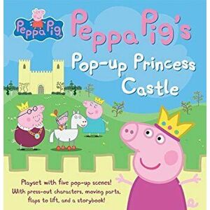 Peppa Pig's Pop-Up Princess Castle, Hardcover - Candlewick Press imagine