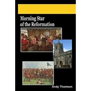 Morning Star of the Reformation, Paperback - Andy Thomson imagine