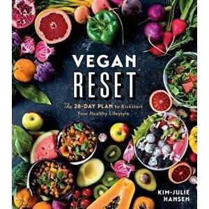 Vegan Reset: The 28-Day Plan to Kickstart Your Healthy Lifestyle, Paperback - Kim-Julie Hansen imagine