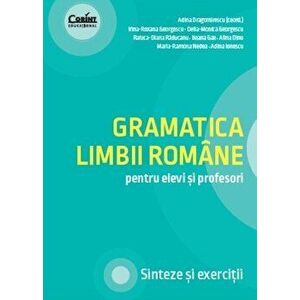 Gramatica limbii romane pentru elevi si profesori. Sinteze si exercitii - *** imagine