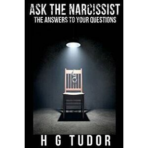 Ask the Narcissist, Paperback - H. G. Tudor imagine