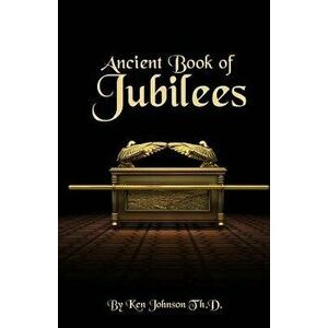 Ancient Book of Jubilees, Paperback - Ken Johnson imagine
