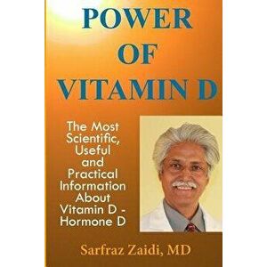 Power of Vitamin D: A Vitamin D Book That Contains the Most Scientific, Useful and Practical Information about Vitamin D - Hormone D, Paperback - Sarf imagine