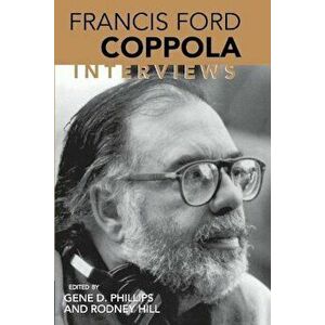 Francis Ford Coppola: Interviews, Paperback - Gene D. Phillips imagine