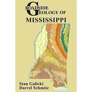 Roadside Geology of Mississippi, Paperback - Stan Galicki imagine