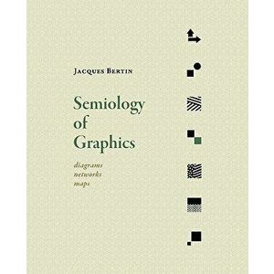 Semiology of Graphics: Diagrams, Networks, Maps, Hardcover - Jacques Bertin imagine