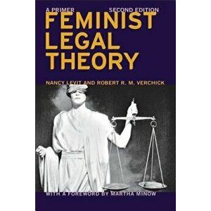 Feminist Legal Theory (Second Edition): A Primer, Paperback - Nancy Levit imagine