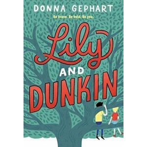 Lily and Dunkin, Paperback - Donna Gephart imagine