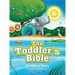 The Toddler's Bible, Hardcover - V. Gilbert Beers imagine