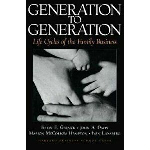 Generation to Generation: Life Cycles of the Family Business, Hardcover - Kelin E. Gersick imagine