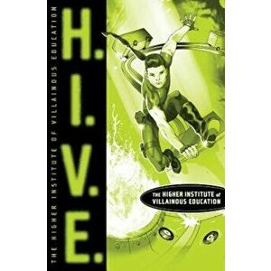 H.I.V.E.: Higher Institute of Villainous Education, Paperback - Mark Walden imagine