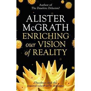 Enriching Our Vision of Reality, Paperback - Alister McGrath imagine