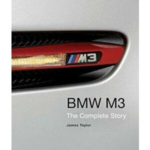 BMW M3: The Complete Story, Hardcover - James Taylor imagine