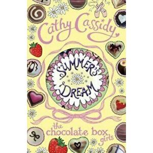 Chocolate Box Girls: Summer's Dream, Paperback - Cathy Cassidy imagine