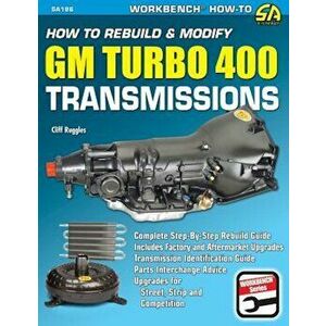 How to Rebuild & Modify GM Turbo 400 Transmissions, Paperback - Cliff Ruggles imagine