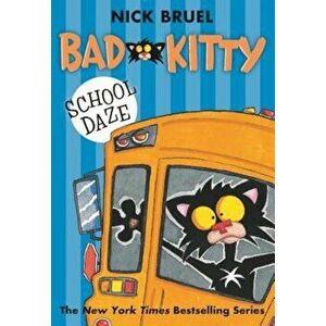 Bad Kitty School Daze, Paperback - Nick Bruel imagine