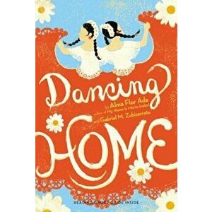 Dancing Home, Paperback - Alma Flor Ada imagine