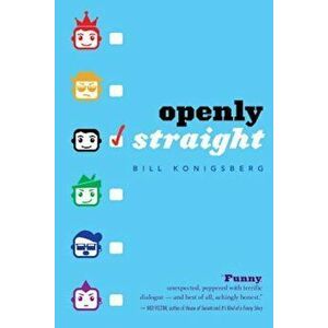 Openly Straight, Paperback - Bill Konigsberg imagine