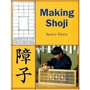 Making Shoji, Paperback - Toshio Odate imagine