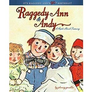 Raggedy Ann & Andy: A Read-Aloud Treasury, Hardcover - Johnny Gruelle imagine