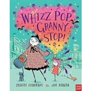 Whizz! Pop! Granny, Stop!, Paperback - Tracey Corderoy imagine