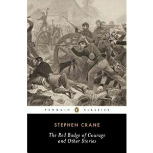 The Red Badge of Courage and Other Stories, Paperback - Stephen Crane imagine