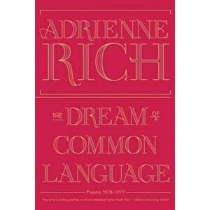 The Dream of a Common Language: Poems 1974-1977, Paperback - Adrienne Rich imagine