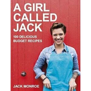 Girl Called Jack, Paperback - Jack Monroe imagine