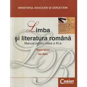 Limba si literatura romana. Manual pentru clasa a XI-a - Marin Iancu, Ion Balu imagine