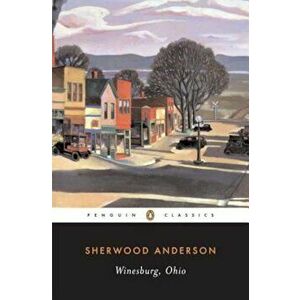 Winesburg, Ohio, Paperback - Sherwood Anderson imagine