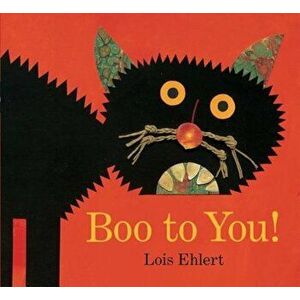 Boo to You!, Hardcover - Lois Ehlert imagine