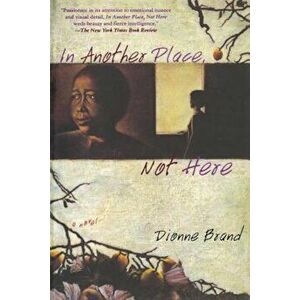 In Another Place, Not Here, Paperback - Dionne Brand imagine