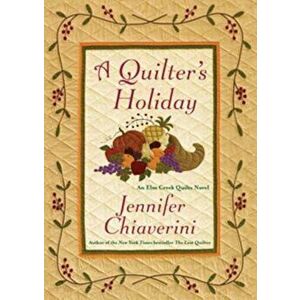A Quilter's Holiday, Paperback - Jennifer Chiaverini imagine