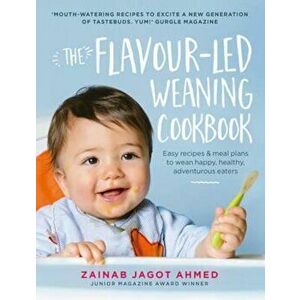 Flavour-led Weaning Cookbook, Hardcover - Zainab Jagot Ahmed imagine