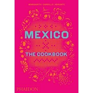 Mexico: The Cookbook, Hardcover - Margarita Carrillo Arronte imagine