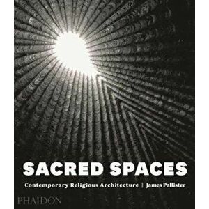 Sacred Spaces, Hardcover - James Pallister imagine