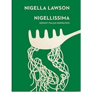 Nigellissima, Hardcover - Nigella Lawson imagine