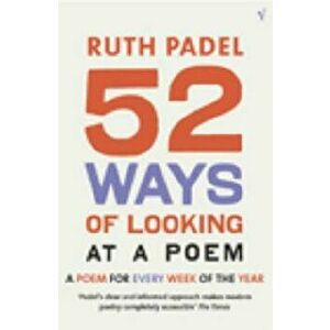 52 Ways Of Looking At A Poem, Paperback - Ruth Padel imagine