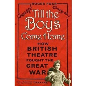 Till the Boys Come Home, Paperback - Roger Foss imagine