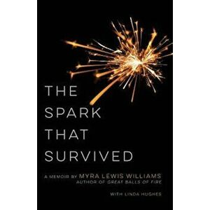 The Spark That Survived, Paperback - Myra Lewis Williams imagine