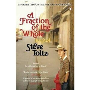 Fraction Of The Whole, Paperback - Steve Toltz imagine