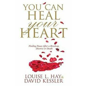 You Can Heal Your Heart, Paperback - Louise L Hay imagine