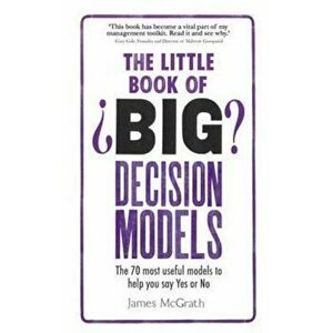 Little Book of Big Decision Models, Paperback - Jim McGrath imagine