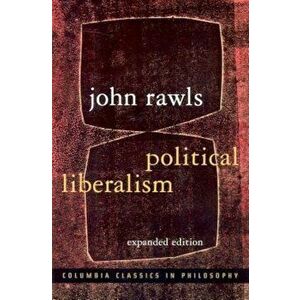Political Liberalism, Paperback - John Rawls imagine