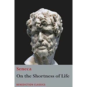 On the Shortness of Life, Paperback - Seneca imagine
