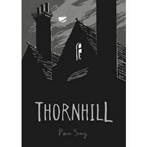 Thornhill, Hardcover - Pam Smy imagine