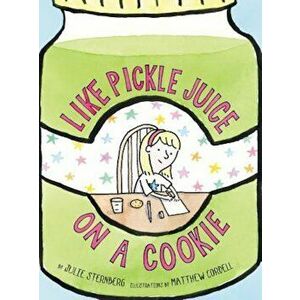 Like Pickle Juice on a Cookie, Hardcover - Julie Sternberg imagine