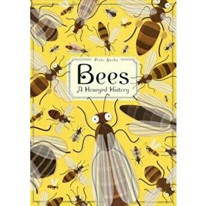 Bees: A Honeyed History, Hardcover - Piotr Socha imagine