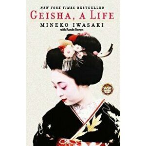 Geisha: A Life, Paperback - Mineko Iwasaki imagine
