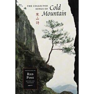 The Collected Songs of Cold Mountain, Paperback - Red Pine imagine